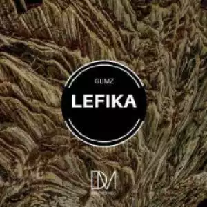 Gumz - Lefika (Original Mix)